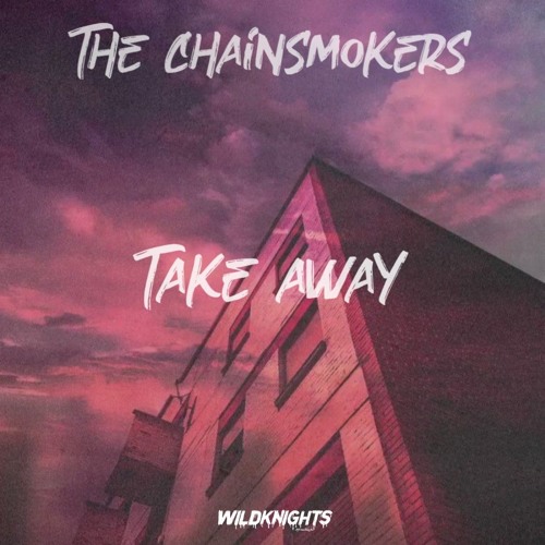 The Chainsmokers - Takeaway
